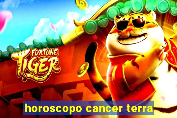 horoscopo cancer terra